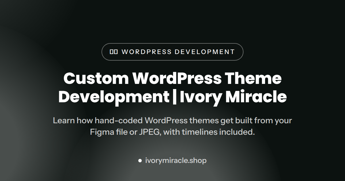 Custom WordPress Theme Development | Ivory Miracle — custom wordpress development