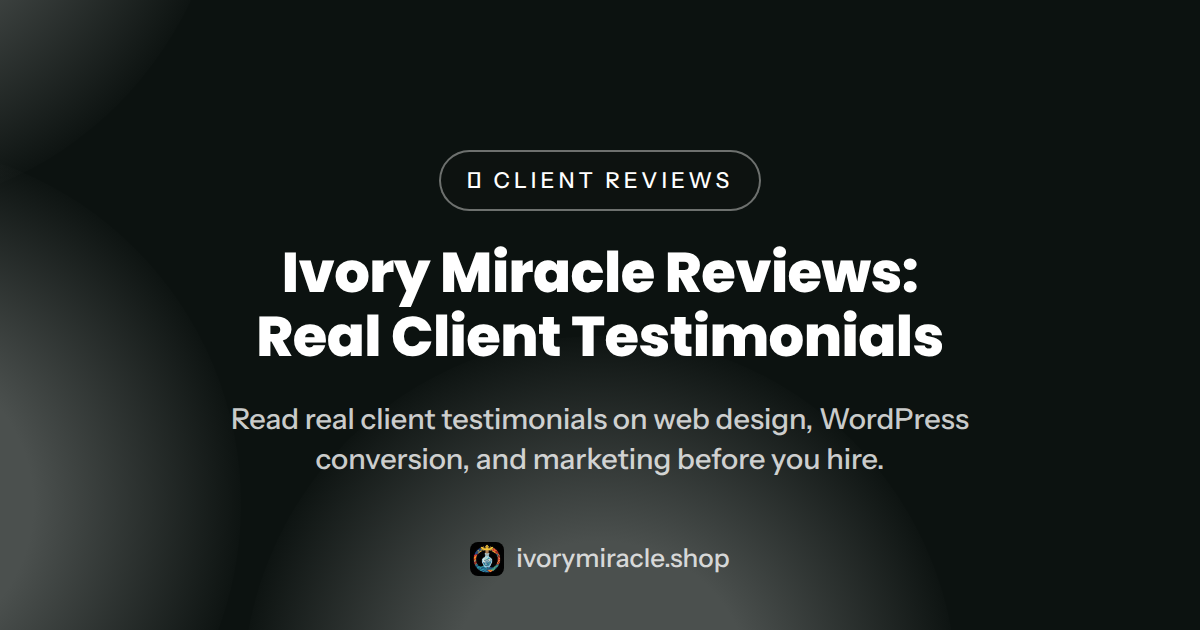 Ivory Miracle Reviews: Real Client Testimonials — freelance developer