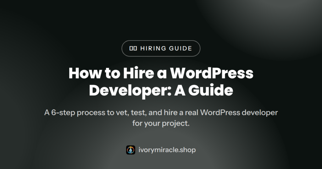 How to Hire a WordPress Developer: A 2026 Guide — help for wordpress