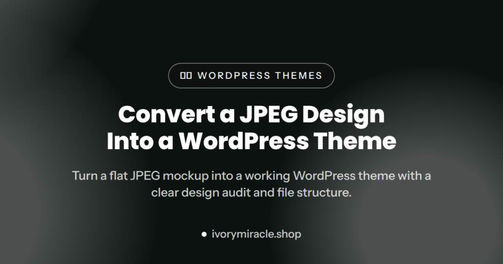 Convert a JPEG Design Into a WordPress Theme — json to wordpress