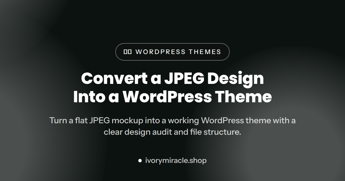Convert a JPEG Design Into a WordPress Theme — json to wordpress