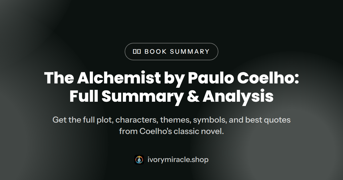The Alchemist by Paulo Coelho: Full Summary & Analysis